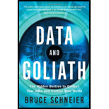 Data and Goliath: The Hidden Battles to Collect Your Data and Control Your World