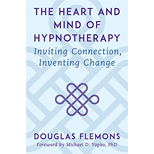 The Heart and Mind of Hypnotherapy: Inviting Connection, Inventing Change