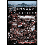 Shadow Cities : Billion Squatters, A New Urban World