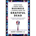 Everything I Know About Business I Learned from the Grateful Dead: The Ten Most Innovative Lessons from a Long, Strange Trip