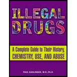 Illegal Drugs: Complete Guide to Their History, Chemistry, Use and Abuse