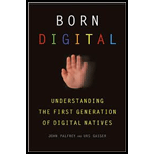 Born Digital : Understanding the First Generation of Digital Natives
