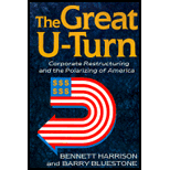 Great U -Turn : Corporate Restructuring and the Polarizing of America
