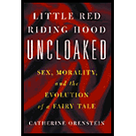 Little Red Riding Hood Uncloaked : Sex, Morality, and the Evolution of a Fairy Tale