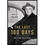 Last 100 Days: FDR at War and at Peace