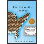 Cigarette Century: The Rise, Fall, and Deadly Persistence of the Product That Defined America