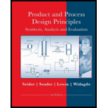 Product and Process Design Principles : Synthesis, Analysis and Design