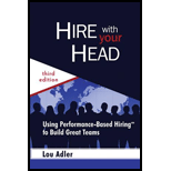 Hire With Your Head : Using Performance-Based Hiring to Build Great Teams
