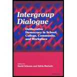 Intergroup Dialogue : Deliberative Democracy in School, College, Community, and WorkPlace