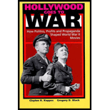 Hollywood Goes to War: How Politics, Profits and Propaganda Shaped World War II Movies