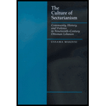 Culture of Sectarianism : Community, History, and Violence in Nineteenth-Century Ottoman Lebanon