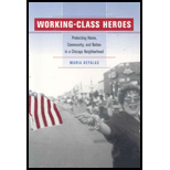 Working-Class Heroes : Protecting Home, Community, and Nation in a Chicago Neighborhood