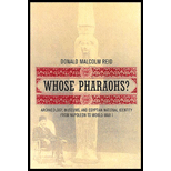 Whose Pharaohs? : Archaeology, Museums, and Egyptian National Identity from Napoleon to World War I