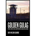 Golden Gulag: Prisons, Surplus, Crisis, and Opposition in Globalizing California