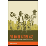 Fit to Be Citizens?: Public Health And Race in Los Angeles, 1879-1939