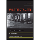 While the City Sleeps: A History of Pistoleros, Policemen, and the Crime Beat in Buenos Aires before Peron