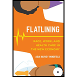 Flatlining: Race, Work, and Health Care in the New Economy