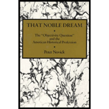 That Noble Dream: The Objectivity Question and the American Historical Profession