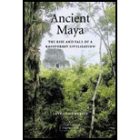 Ancient Maya: The Rise and Fall of a Rainforest Civilization