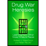 Drug War Heresies : Learning From Other Vices, Times, and Places