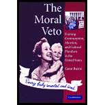 Moral Veto : Framing Contraception, Abortion, and Cultural Pluralism in the United States