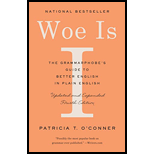 Woe Is I: Grammarphobe's Guide to Better English in Plain English