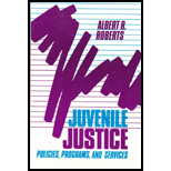 Juvenile Justice : Policies, Programs, and Services
