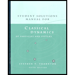 Classical Dynamics of Particles and Systems - Student Solution Manual