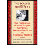 Scalpel and the Silver Bear : The First Navajo Woman Surgeon Combines Western Medicine and Traditional Healing