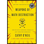 Weapons of Math Destruction: How Big Data Increases Inequality and Threatens Democracy