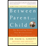 Between Parent and Child : The Bestselling Classic That Revolutionized Parent-Child Communication