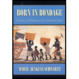 Born in Bondage: Growing Up Enslaved in the Antebellum South