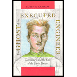 Ghost of the Executed Engineer: Technology and the Fall of the Soviet Union