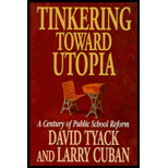 Tinkering Toward Utopia: A Century of Public School Reform