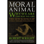 Moral Animal: Why We Are, the Way We Are: The New Science of Evolutionary Psychology