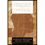 Narrative of the Life of Frederick Douglass, an American Slave and Incidents in the Life of a Slave Girl