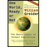 One World, Ready or Not : The Manic Logic of Global Capitalism