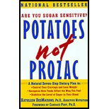 Potatoes Not Prozac : A Natural Seven-Step Plan to : Control Your Cravings and Lose Weight Recognize How Foods Affect the Way You Feel Stabilize the Level of Sugar in Your Blood