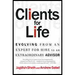 Clients for Life : Evolving from an Expert-for-Hire to an Extraordinary Adviser