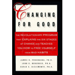 Changing for Good : The Revolutionary Program That Explains the Six Stages of Change and Teaches You How to Free Yourself from Bad Habits