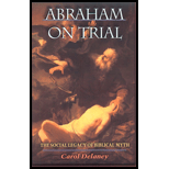 Abraham on Trial : The Social Legacy of Biblical Myth