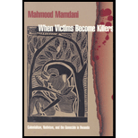 When Victims Become Killers: Colonialism, Nativism, and the Genocide in Rwanda