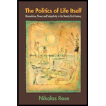 Politics of Life Itself: Biomedicine, Power, and Subjectivity in the Twenty-First Century