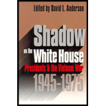 Shadow on the White House : President and the Vietnam War, 1945-1975