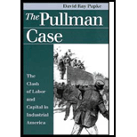 Pullman Case : Clash of Labor and Capital in Industrial America