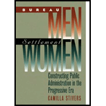 Bureau Men, Settlement Women: Constructing Public Administration in the Progressive Era