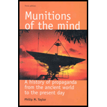 Munitions of the Mind : A History Of Propaganda From The Ancient World to the Present Day