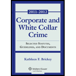 Corporate and White Collar Crime: Select Cases, Statutory Supplement and Documents 2011-2012