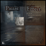 Pause and Effect : The Art of Interactive Narrative