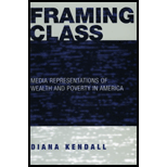 Framing Class : Media Representations Of Wealth And Poverty In America